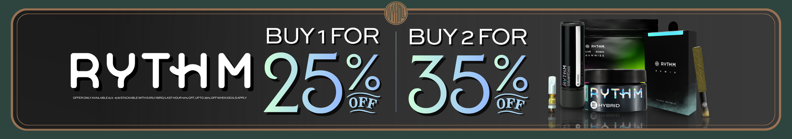 Cannabis Promo, Cannabis Sales, Cannabis Discounts, Cannabis on Sale, Rythm - Buy Any Product get 25% Off, Buy any 2 get $35% Off!