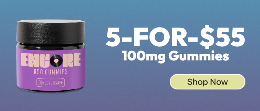 5-for-$55 Encore 100mg Gummies