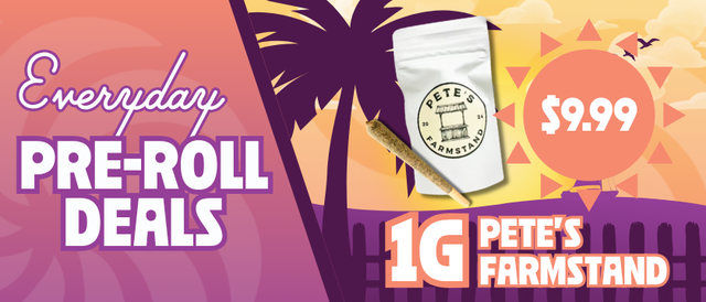 Cannabis Promo, Cannabis Sales, Cannabis Discounts, Cannabis on Sale, $9.99 Pete's Farmstand 1G Pre-Rolls