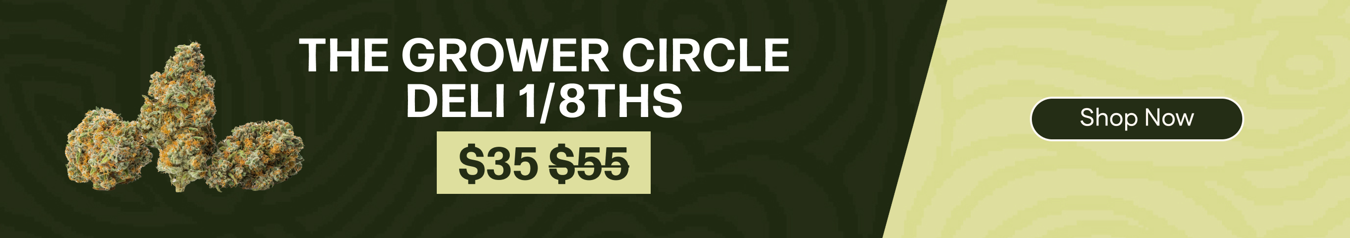 $35 The Grower Circle 1/8ths (Deli Style)