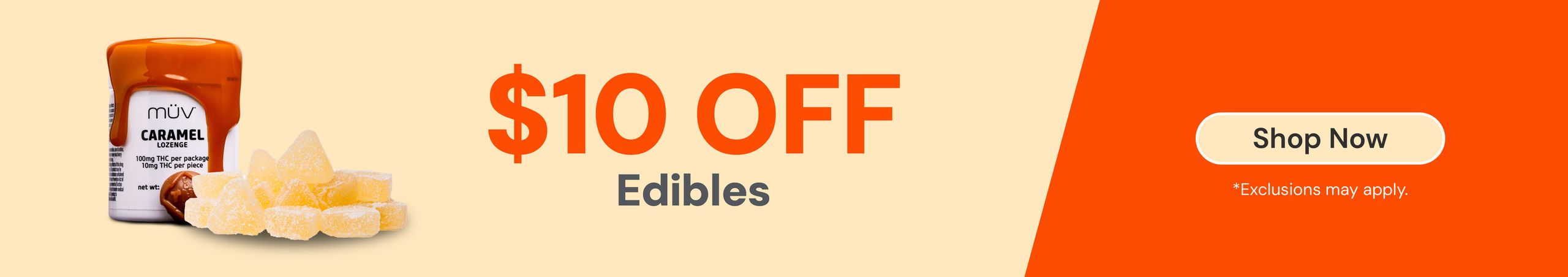 Cannabis Promo, Cannabis Sales, Cannabis Discounts, Cannabis on Sale, $10 OFF edibles