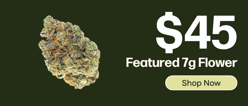 $45 Featured 7g Flower