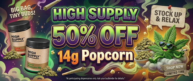 Cannabis Promo, Cannabis Sales, Cannabis Discounts, Cannabis on Sale, High Supply - 50% off 14g Popcorn