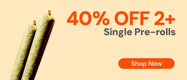 Cannabis Promo, Cannabis Sales, Cannabis Discounts, Cannabis on Sale, 40% OFF 2 or more single Pre-rolls