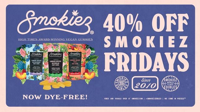 Cannabis Promo, Cannabis Sales, Cannabis Discounts, Cannabis on Sale, Smokiez Fridays: 40% OFF!