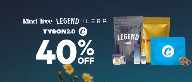 Cannabis Promo, Cannabis Sales, Cannabis Discounts, Cannabis on Sale, 40% Off Kind Tree, Legend, Ilera, Tyson 2.0 & C-Bite