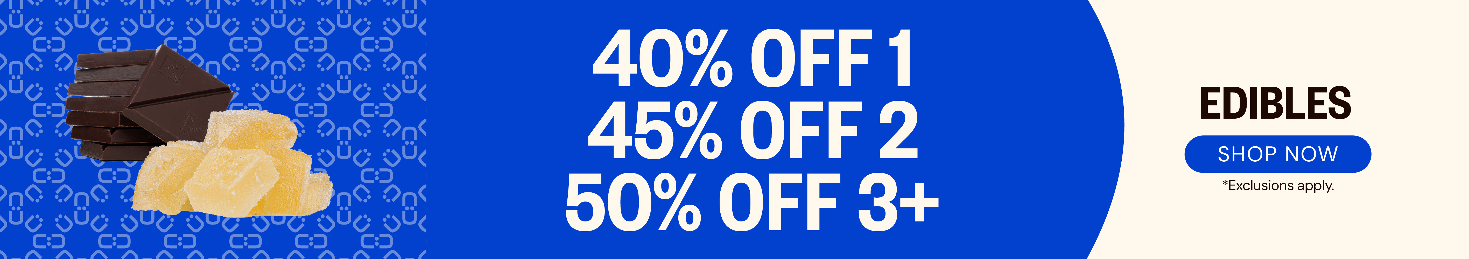 Edibles: 40% OFF 1, 45% OFF 2, 50% OFF 3+