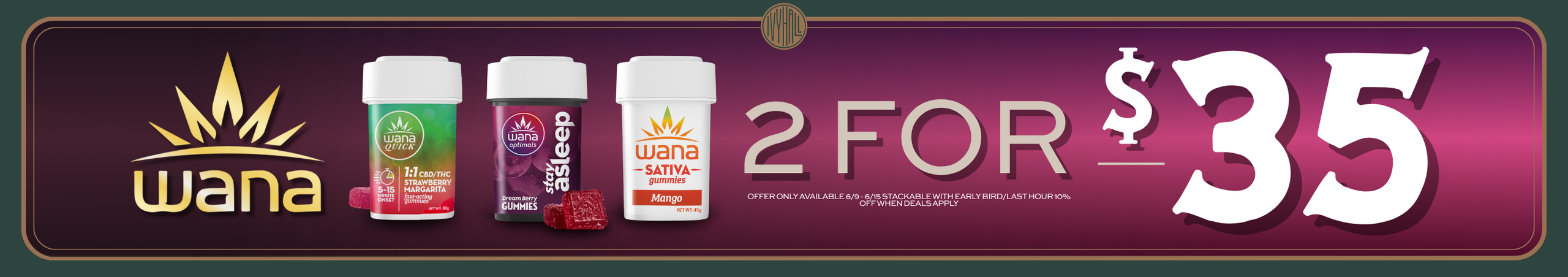Cannabis Promo, Cannabis Sales, Cannabis Discounts, Cannabis on Sale, Wana - 2 for $35
