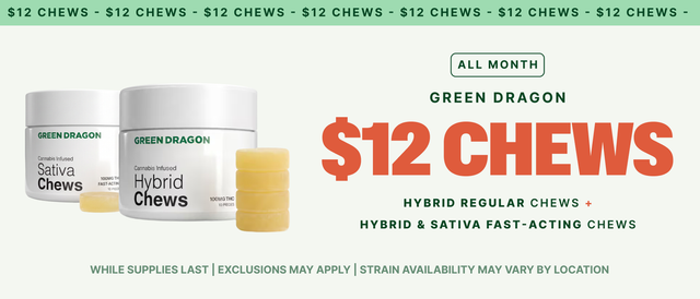 Cannabis Promo, Cannabis Sales, Cannabis Discounts, Cannabis on Sale, $12 Select Green Dragon Chews - ALL MONTH LONG!