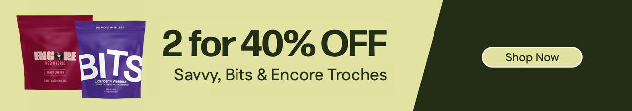 2 for 40% Off Savvy, Bits & Encore Troches