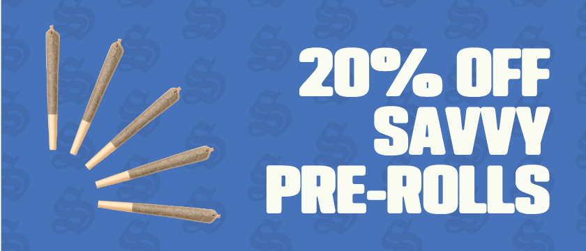 20% OFF Savvy Pre-Rolls