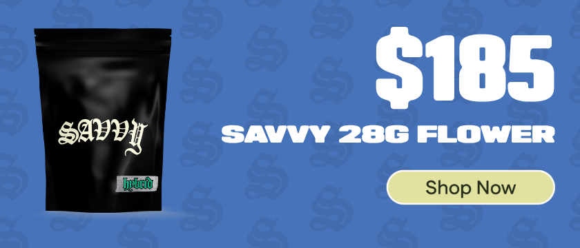 $185 Savvy 28g Flower