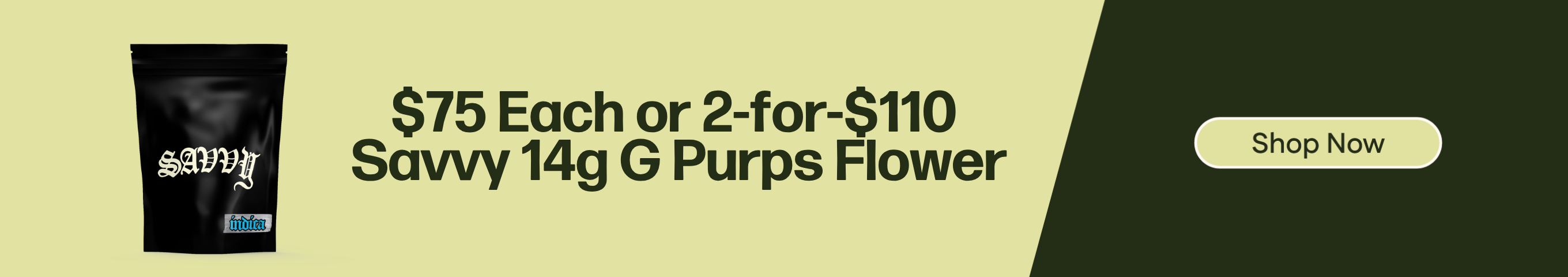 1-for-$75 or 2-for-$110 Savvy G Purps 14g Flower