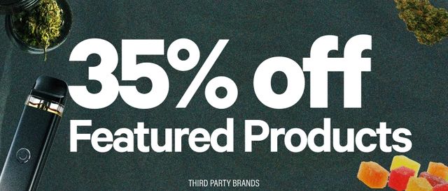 Cannabis Promo, Cannabis Sales, Cannabis Discounts, Cannabis on Sale, 35% Off Featured Products