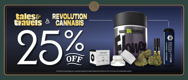 Cannabis Promo, Cannabis Sales, Cannabis Discounts, Cannabis on Sale, Revolution + Tales and Travel 25% Off!