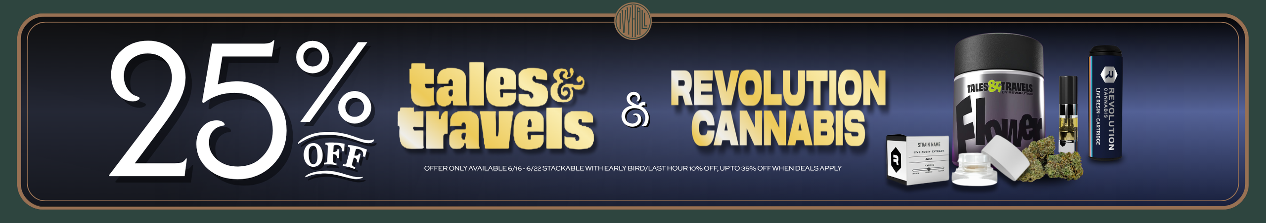 Cannabis Promo, Cannabis Sales, Cannabis Discounts, Cannabis on Sale, Revolution + Tales and Travel 25% Off!