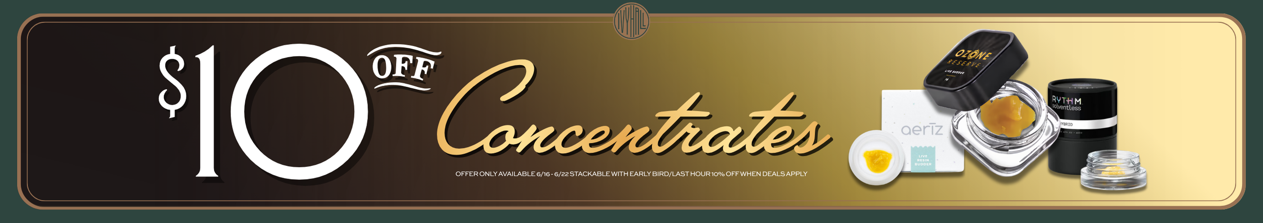 Cannabis Promo, Cannabis Sales, Cannabis Discounts, Cannabis on Sale, All Concentrates - $10 Off!