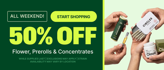 Cannabis Promo, Cannabis Sales, Cannabis Discounts, Cannabis on Sale, 50% OFF SELECT FLOWER, PREROLLS AND CONCENTRATES!