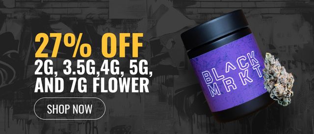 Cannabis Promo, Cannabis Sales, Cannabis Discounts, Cannabis on Sale, 27% off 2g, 3.5g,4g, 5g & 7g Flower