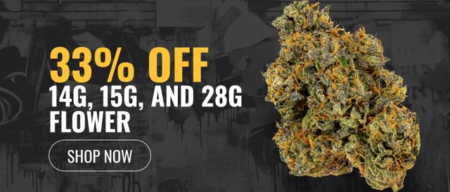 Cannabis Promo, Cannabis Sales, Cannabis Discounts, Cannabis on Sale, 33% off 14g, 15g, and 28g Flower