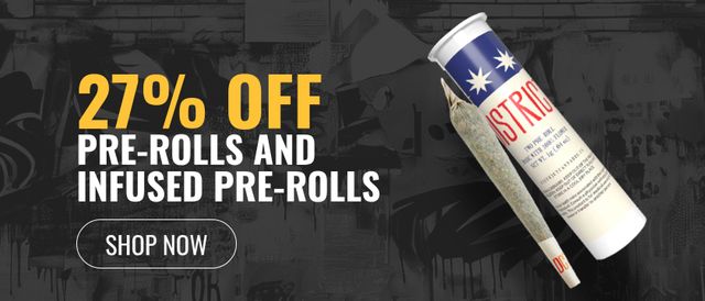 Cannabis Promo, Cannabis Sales, Cannabis Discounts, Cannabis on Sale, 27% off Pre-rolls and Infused Pre-rolls