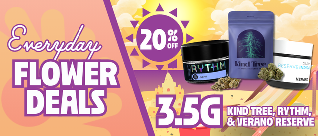 Cannabis Promo, Cannabis Sales, Cannabis Discounts, Cannabis on Sale, 20% Off Rythm, Kind Tree & Verano Reserve 3.5G Flower