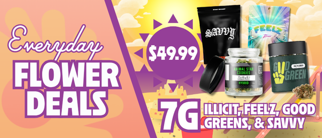 Cannabis Promo, Cannabis Sales, Cannabis Discounts, Cannabis on Sale, $49.99 Illicit, Feelz, Good Greens & Savvy 7G Flower