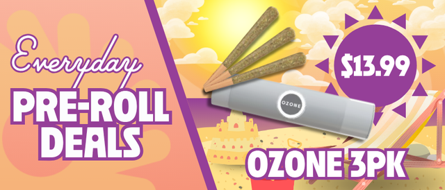 Cannabis Promo, Cannabis Sales, Cannabis Discounts, Cannabis on Sale, $13.99 Ozone 3 Pack Pre-Rolls