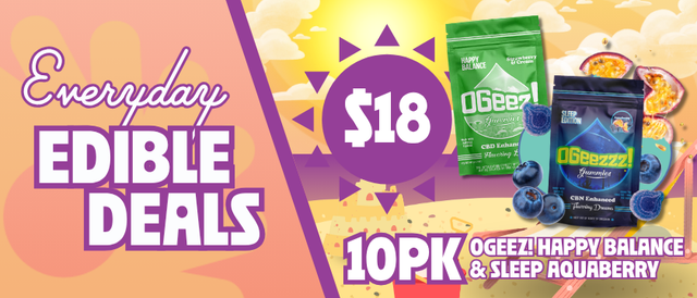 Cannabis Promo, Cannabis Sales, Cannabis Discounts, Cannabis on Sale, $18 OGeez Happy Balance & Aquaberry Sleep Edibles