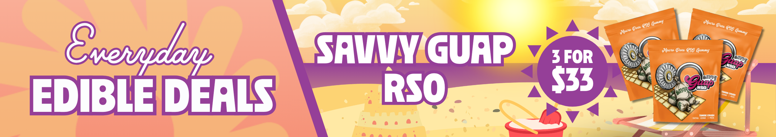 Cannabis Promo, Cannabis Sales, Cannabis Discounts, Cannabis on Sale, 3 for $33 Savvy Guap RSO 100MG Edibles