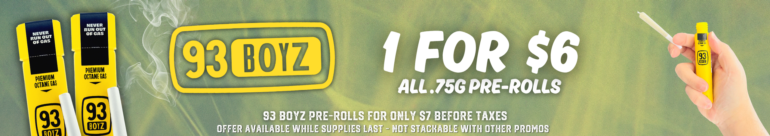 Cannabis Promo, Cannabis Sales, Cannabis Discounts, Cannabis on Sale, $6 93 Boyz Pre-roll