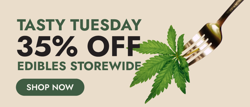 Tasty Tuesday 35% Off Edibles Storewide