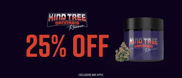 Cannabis Promo, Cannabis Sales, Cannabis Discounts, Cannabis on Sale, 25% Off Kind Tree Premium Reserve Strains