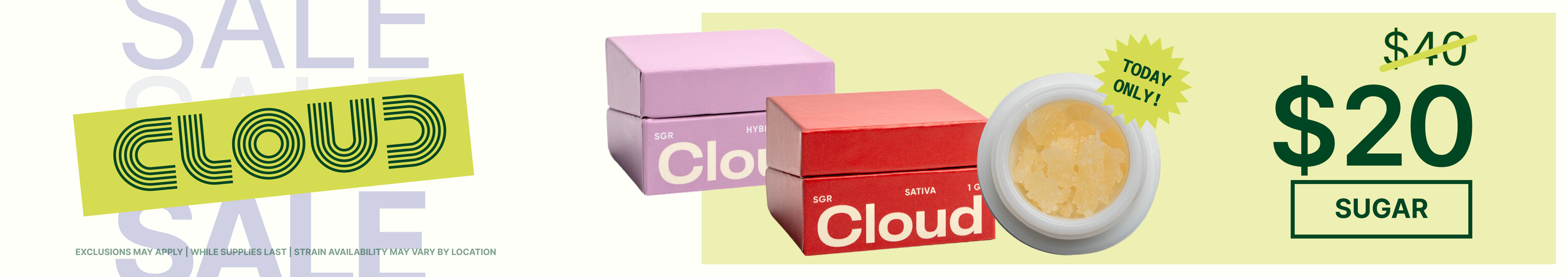 Cannabis Promo, Cannabis Sales, Cannabis Discounts, Cannabis on Sale, $20 Cloud Sugar - TODAY ONLY!