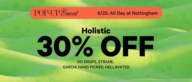 Cannabis Promo, Cannabis Sales, Cannabis Discounts, Cannabis on Sale, POP UP 11-1PM! 30% Off Holistic Brands