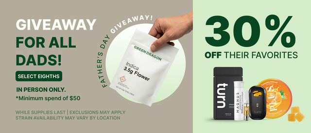 Cannabis Promo, Cannabis Sales, Cannabis Discounts, Cannabis on Sale, FATHER'S DAY SPECIAL: 30% OFF SELECT PRODUCTS!