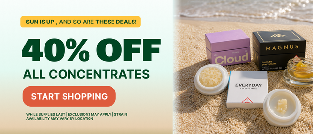 Cannabis Promo, Cannabis Sales, Cannabis Discounts, Cannabis on Sale, FIRST WEEK OF SUMMER: 40% OFF ALL CONCENTRATES!