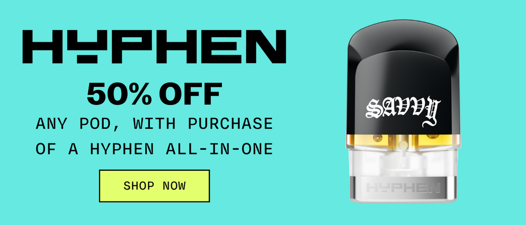 Buy Any Hyphen AIO, Get a Hyphen Pod for 50% Off