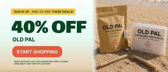 Cannabis Promo, Cannabis Sales, Cannabis Discounts, Cannabis on Sale, FIRST WEEK OF SUMMER : 40% OFF ALL OLD PAL!