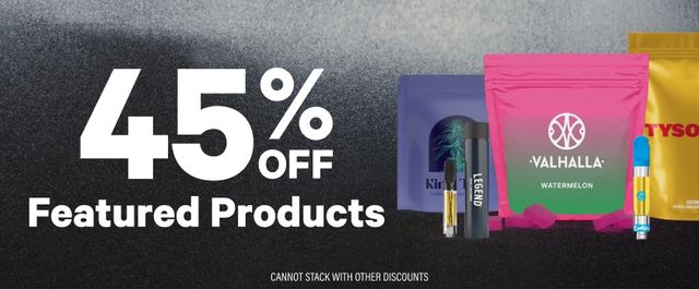 Cannabis Promo, Cannabis Sales, Cannabis Discounts, Cannabis on Sale, 45% Off Featured Products