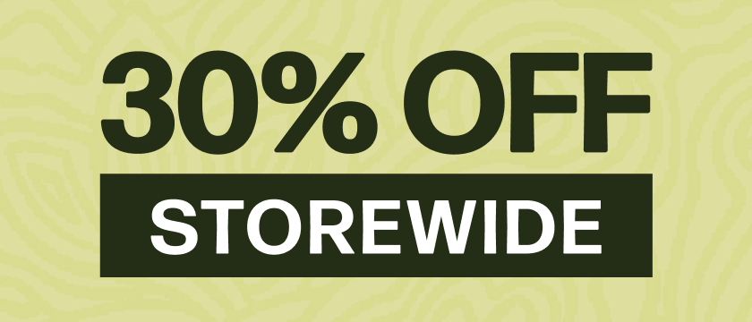 30% Off Storewide *Excludes Puffco