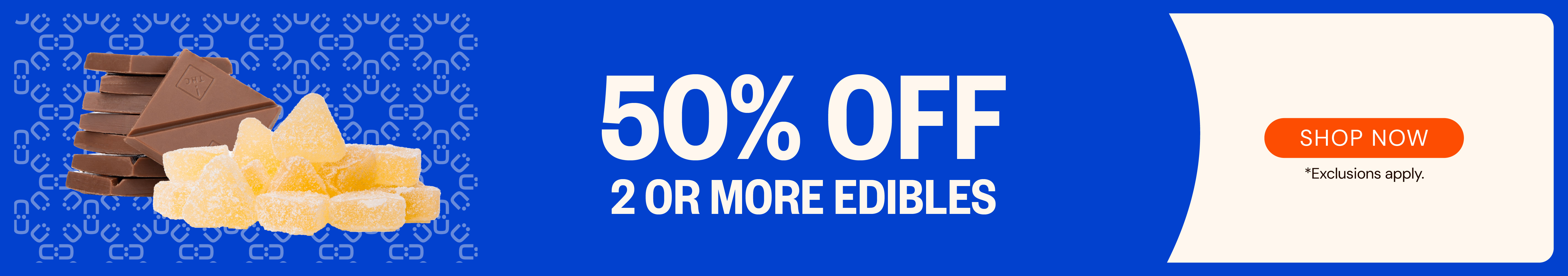 50% OFF 2 or more edibles