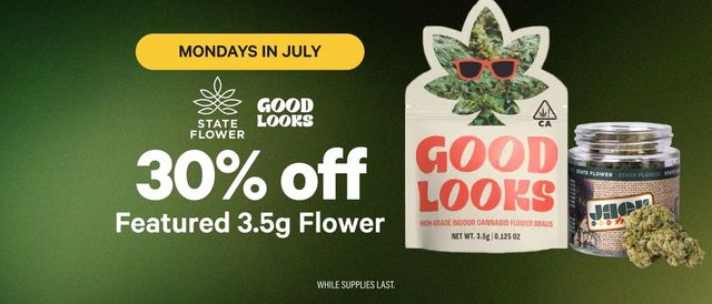 Cannabis Promo, Cannabis Sales, Cannabis Discounts, Cannabis on Sale, MONDAYS: 30% Off Select Good Looks & State Flower 3.5Gs