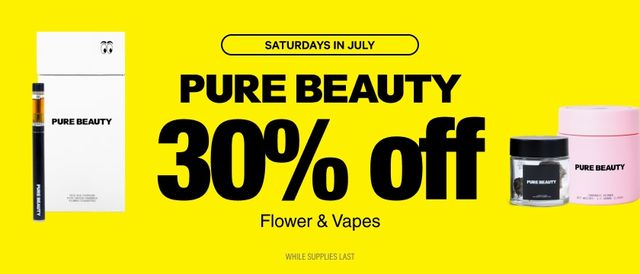 Cannabis Promo, Cannabis Sales, Cannabis Discounts, Cannabis on Sale, SATURDAYS: 30% Off Pure Beauty Flower & Vapes
