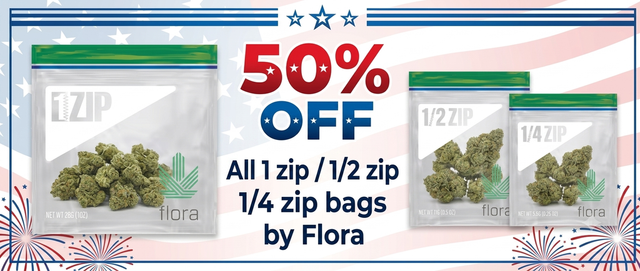 Cannabis Promo, Cannabis Sales, Cannabis Discounts, Cannabis on Sale, 50% OFF All 1 zip/ 1/4zip/1/2 zip by FLORA
