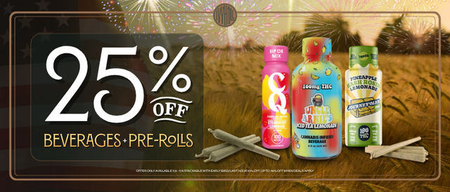 Cannabis Promo, Cannabis Sales, Cannabis Discounts, Cannabis on Sale, Pre-Rolls and Beverages 25% Off!