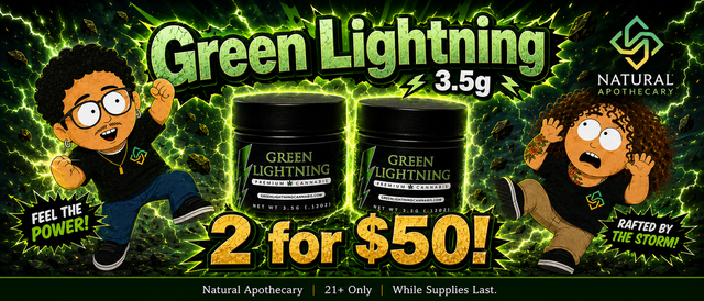 Cannabis Promo, Cannabis Sales, Cannabis Discounts, Cannabis on Sale, Green Lightning 3.5g 2 for $50!