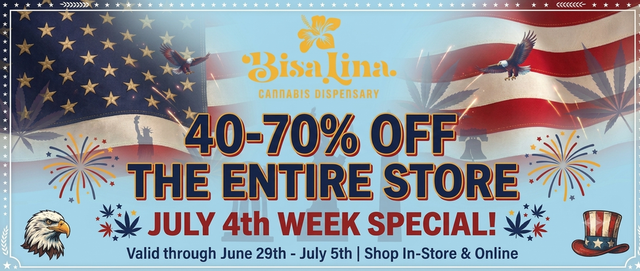 Cannabis Promo, Cannabis Sales, Cannabis Discounts, Cannabis on Sale, 40-70% Off The Entire Store July 4th Week Special!