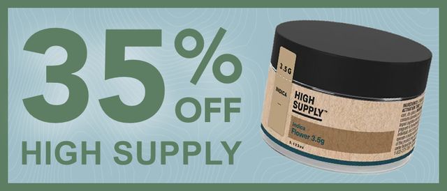 Cannabis Promo, Cannabis Sales, Cannabis Discounts, Cannabis on Sale, 35% off High Supply