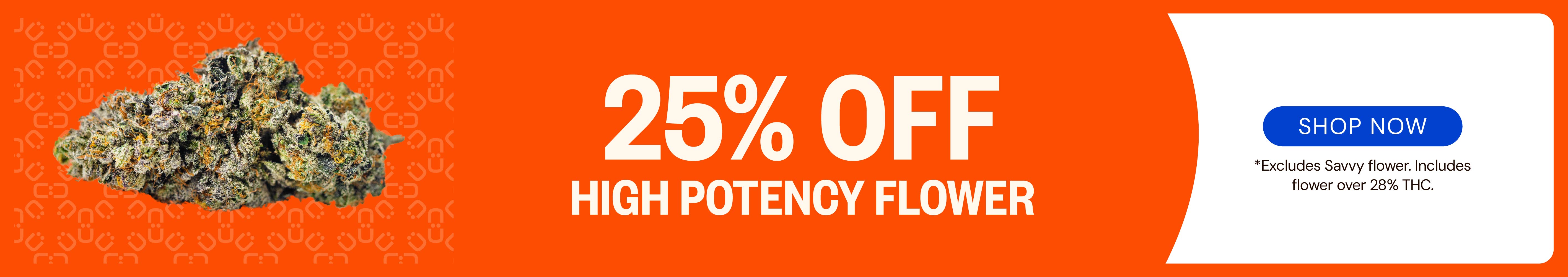 25% OFF High Potency Flower